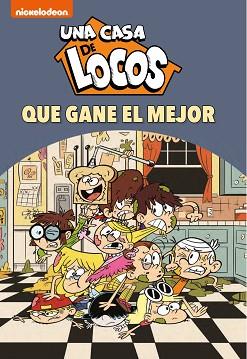 QUE GANE EL MEJOR!(UNA CASA DE LOCOS) | 9788448857295 | NICKELODEON, | Libreria Geli - Librería Online de Girona - Comprar libros en catalán y castellano