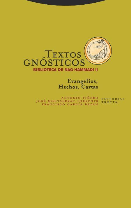 TEXTOS GNÓSTICOS-2.BIBLIOTECA DE NAG HAMMADI(EVANGELIOS,HECHOS,CARTAS) | 9788498796605 | PIÑERO,ANTONIO/MONTSERRAT, | Libreria Geli - Librería Online de Girona - Comprar libros en catalán y castellano