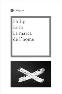 LA MARCA DE L'HOME | 9788482649436 | ROTH,PHILIP (1933) | Libreria Geli - Librería Online de Girona - Comprar libros en catalán y castellano