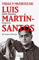 VIDAS Y MUERTES DE LUIS MARTIN-SANTOS | 9788483831236 | LAZARO,JOSE | Libreria Geli - Librería Online de Girona - Comprar libros en catalán y castellano