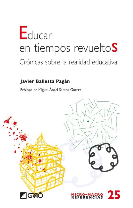 EDUCAR EN TIEMPOS REVUELTOS | 9788478277780 | BALLESTA PAGAN,JAVIER | Llibreria Geli - Llibreria Online de Girona - Comprar llibres en català i castellà