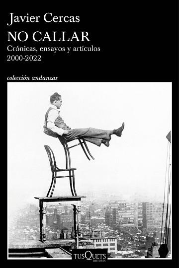 NO CALLAR.CRÓNICAS,ENSAYOS Y ARTÍCULOS(2000-2022) | 9788411072434 | CERCAS,JAVIER | Libreria Geli - Librería Online de Girona - Comprar libros en catalán y castellano