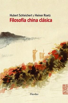 FILOSOFIA CHINA CLASICA | 9788425426988 | SCHLEICHERT,HUBERT/ROETZ,HEINER | Llibreria Geli - Llibreria Online de Girona - Comprar llibres en català i castellà