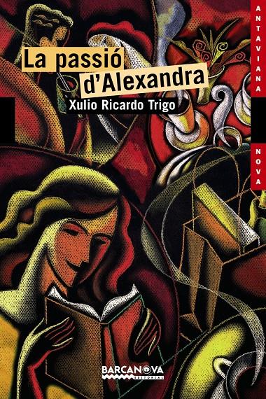 LA PASSIO D'ALEXANDRA | 9788448921552 | TRIGO,XULIO RICARDO | Libreria Geli - Librería Online de Girona - Comprar libros en catalán y castellano