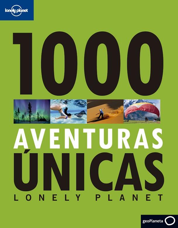 1000 AVENTURAS ÚNICAS (LONELY PLANET 2014) | 9788408132264 | A.A.V.V. | Libreria Geli - Librería Online de Girona - Comprar libros en catalán y castellano