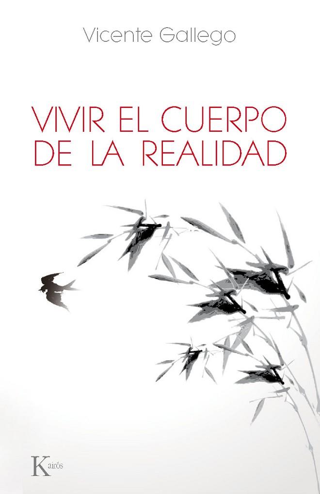 VIVIR EL CUERPO DE LA REALIDAD | 9788499883618 | GALLEGO,VICENTE | Libreria Geli - Librería Online de Girona - Comprar libros en catalán y castellano