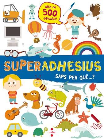 SUPERADHESIUS SAPS PER QUE...? | 9788466144049 | Llibreria Geli - Llibreria Online de Girona - Comprar llibres en català i castellà