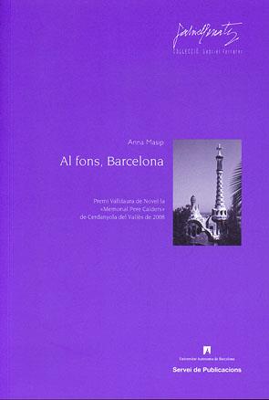 AL FONS,BARCELONA(PREMI VALLDAURA DE NOVEL.LA) | 9788449025624 | MASIP,ANNA | Llibreria Geli - Llibreria Online de Girona - Comprar llibres en català i castellà