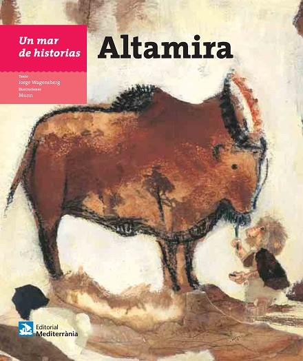ALTAMIRA UN MAR DE HISTORIAS-3) | 9788499792262 | WAGENSBERG,JORGE/MUNN (IL) | Libreria Geli - Librería Online de Girona - Comprar libros en catalán y castellano