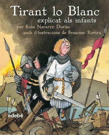 TIRANT LO BLANC EXPLICAT ALS INFANTS | 9788423684601 | NAVARRO DURAN,ROSA | Llibreria Geli - Llibreria Online de Girona - Comprar llibres en català i castellà