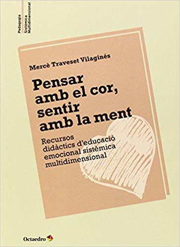 PENSAR AMB EL COR,SENTIR AMB LA MENT | 9788499215495 | TRAVESET VILAGINÉS,MERCÈ | Llibreria Geli - Llibreria Online de Girona - Comprar llibres en català i castellà