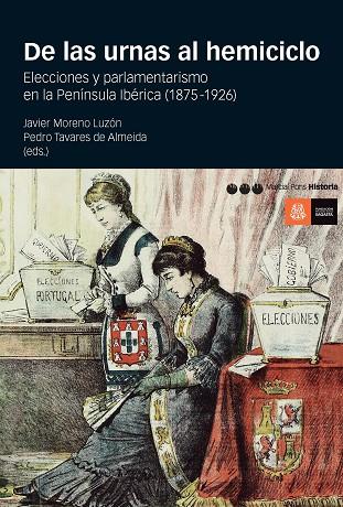 DE LAS URNAS AL HEMICICLO.ELECCIONES Y PARLAMENTARISMO EN LA PENÍNSULA IBÉRICA (1875-1926) | 9788415963547 | MORENO LUZÓN,JAVIER/TAVARES DE ALMEIDA,PEDRO | Libreria Geli - Librería Online de Girona - Comprar libros en catalán y castellano