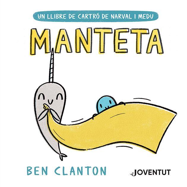 MANTETA(UN LLIBRE DE CARTRÓ DE NARVAL I MEDU) | 9788426147486 | CLANTON,BEN | Libreria Geli - Librería Online de Girona - Comprar libros en catalán y castellano