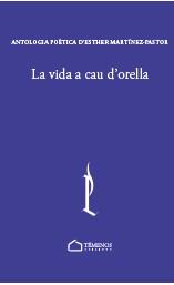 LA VIDA A CAU D'ORELLA | 9788412339956 | MARTINEZ PASTOR,ESTHER | Libreria Geli - Librería Online de Girona - Comprar libros en catalán y castellano
