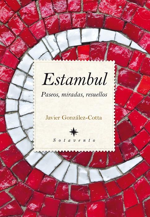 ESTAMBUL.PASEOS,MIRADAS,RESUELLOS | 9788415828167 | GONZÁLEZ-COTTA,JAVIER | Libreria Geli - Librería Online de Girona - Comprar libros en catalán y castellano