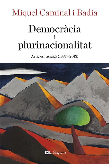 DEMOCRÀCIA I PLURINACIONALITAT.ARTICLES I ASSAIGS(1987-2013) | 9788482648354 | CAMINAL I BADIA,MIQUEL | Llibreria Geli - Llibreria Online de Girona - Comprar llibres en català i castellà