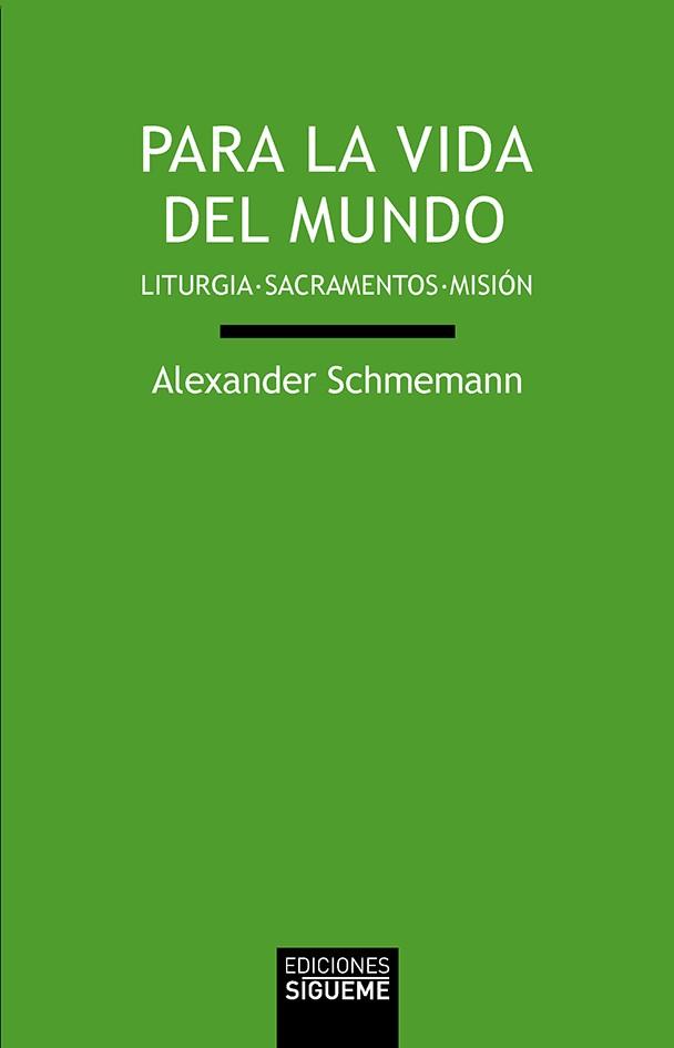 PARA LA VIDA DEL MUNDO | 9788430120505 | SCHMEMANN,ALEXANDER | Llibreria Geli - Llibreria Online de Girona - Comprar llibres en català i castellà