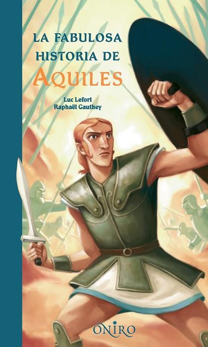 LA FABULOSA HISTORIA DE AQUILES | 9788497543972 | LEFORT,LUC/GAUTHEY,RAPHAEL | Libreria Geli - Librería Online de Girona - Comprar libros en catalán y castellano