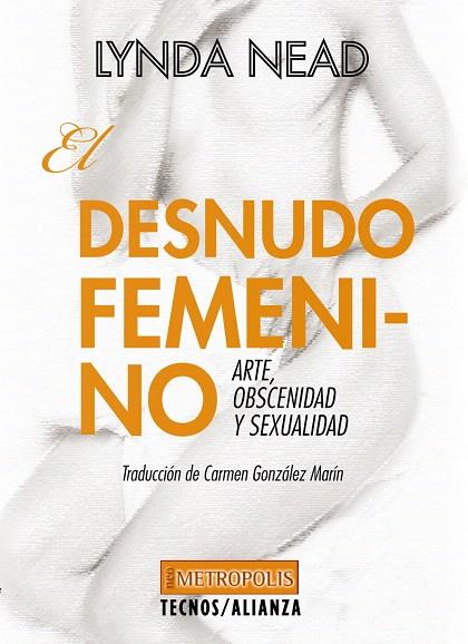 EL DESNUDO FEMENINO.ARTE,OBSCENIDAD Y SEXUALIDAD | 9788430958023 | NEAD,LYNDA | Libreria Geli - Librería Online de Girona - Comprar libros en catalán y castellano
