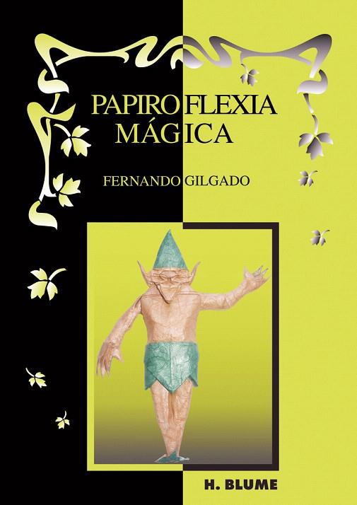 PAPIROFLEXIA MAGICA | 9788489840560 | GILGADO,FERNANDO | Libreria Geli - Librería Online de Girona - Comprar libros en catalán y castellano