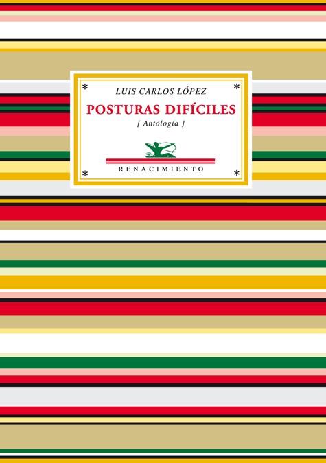 POSTURAS DIFICILES(ANTOLOGIA) | 9788484723318 | LOPEZ,LUIS CARLOS | Llibreria Geli - Llibreria Online de Girona - Comprar llibres en català i castellà