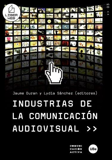 INDUSTRIAS DE LA COMUNICACION AUDOVISUAL | 9788447532919 | DURAN,JAUME/SÁNCHEZ,LYDIA | Llibreria Geli - Llibreria Online de Girona - Comprar llibres en català i castellà