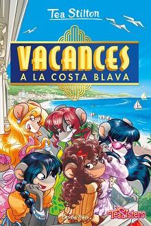 VACANCES A LA COSTA BLAVA | 9788413891439 | STILTON,TEA | Libreria Geli - Librería Online de Girona - Comprar libros en catalán y castellano