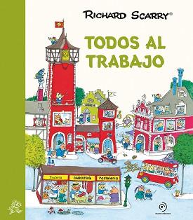 TODOS AL TRABAJO | 9788417761684 | SCARRY,RICHARD | Llibreria Geli - Llibreria Online de Girona - Comprar llibres en català i castellà