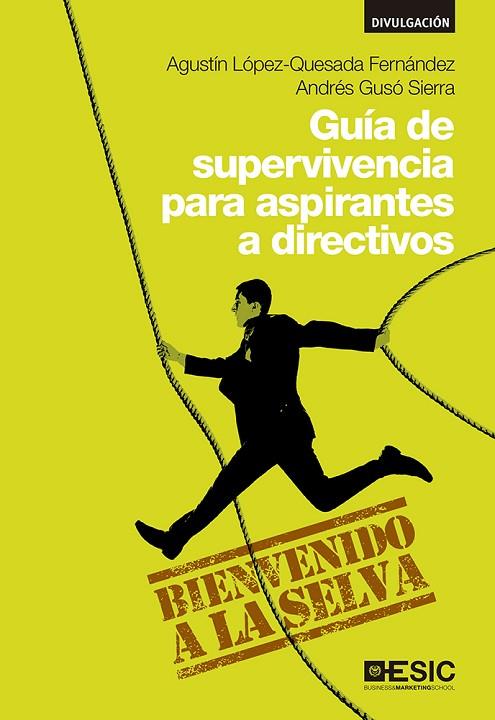 GUÍA DE SUPERVIVENCIA PARA ASPIRANTES A DIRECTIVOS | 9788415986942 | LÓPEZ-QUESADA FERNÁNDEZ,AGUSTÍN/GUSÓ SIERRA,ANDRÉS | Libreria Geli - Librería Online de Girona - Comprar libros en catalán y castellano
