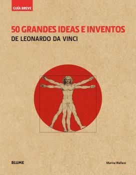 50 GRANDES IDEAS E INVENTOS DE LEONARDO DA VINCI (RÚSTICA) | 9788417056100 | WALLACE,MARINA | Llibreria Geli - Llibreria Online de Girona - Comprar llibres en català i castellà
