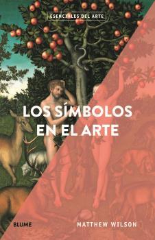 LOS SÍMBOLOS EN EL ARTE(ESENCIALES ARTE) | 9788418075544 | WILSON,MATTHEW | Libreria Geli - Librería Online de Girona - Comprar libros en catalán y castellano