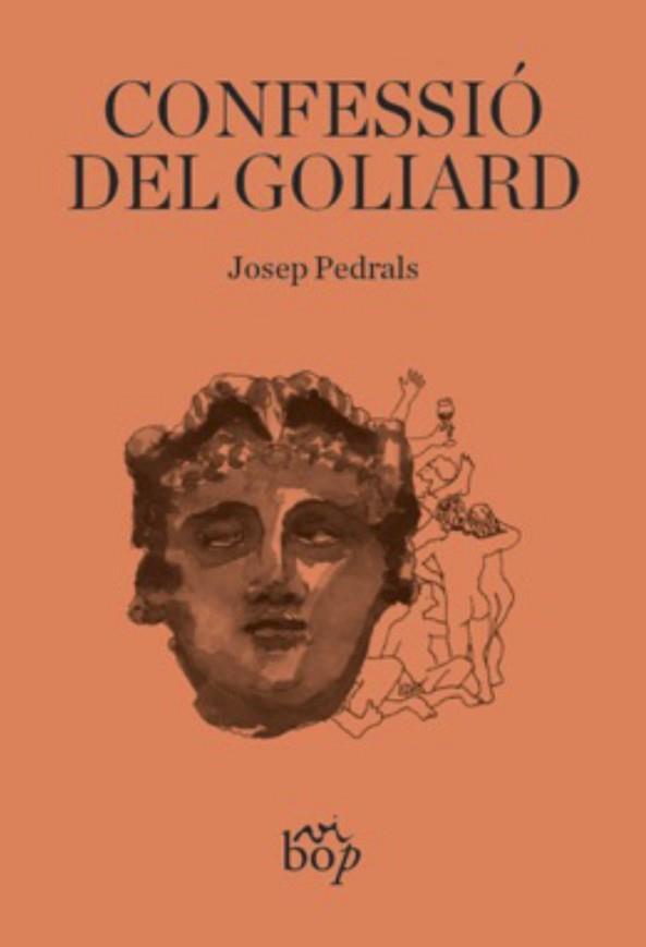 CONFESSIÓ DEL GOLIARD | 9788412324068 | PEDRALS,JOSEP | Libreria Geli - Librería Online de Girona - Comprar libros en catalán y castellano