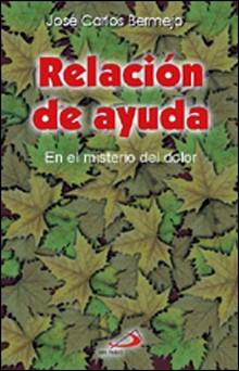 RELACION DE AYUDA.EN EL MISTERIO DEL DOLOR | 9788428519199 | BERMEJO,JOSE CARLOS | Llibreria Geli - Llibreria Online de Girona - Comprar llibres en català i castellà