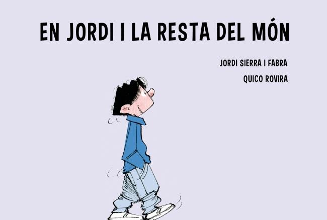 JORDI I... LA RESTA DEL MÓN | 9788415697961 | SIERRA I FABRA,JORDI/ROVIRA,QUICO | Llibreria Geli - Llibreria Online de Girona - Comprar llibres en català i castellà