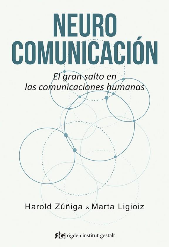 NEUROCOMUNICACIÓN.EL GRAN SALTO EN LAS COMUNICACIONES HUMANAS | 9788494479861 | ZÚÑIGA FERNÁNDEZ,HAROLD/LIGIOIZ VÁZQUEZ,MARTA | Llibreria Geli - Llibreria Online de Girona - Comprar llibres en català i castellà
