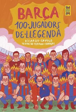BARÇA.100 JUGADORS DE LLEGENDA | 9788419430113 | CAVOLO,RICARDO/CORREAS,FERRAN | Libreria Geli - Librería Online de Girona - Comprar libros en catalán y castellano