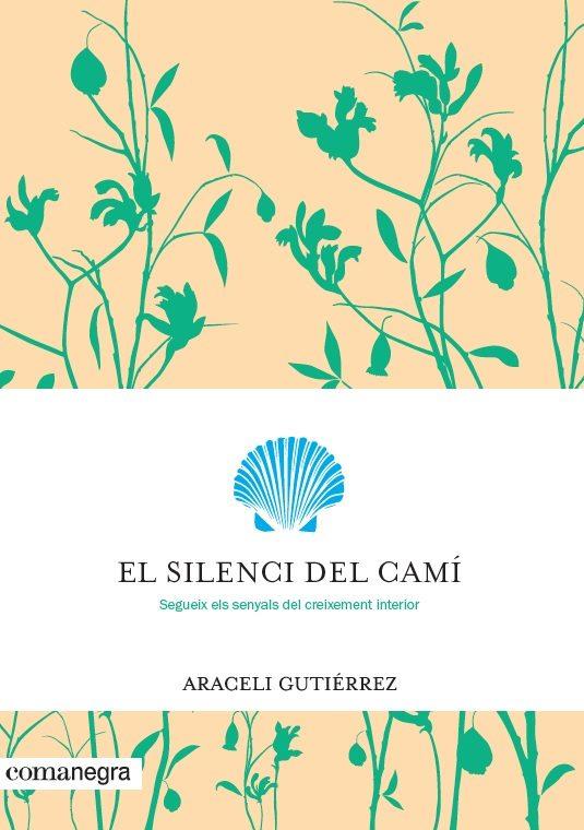 EL SILENCI DEL CAMÍ | 9788416605699 | GUTIÉRREZ,ARACELI | Llibreria Geli - Llibreria Online de Girona - Comprar llibres en català i castellà