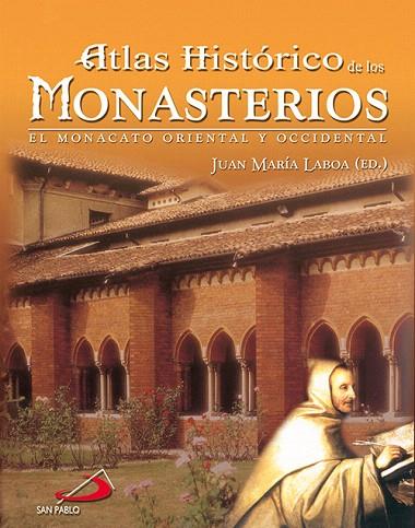 ATLAS HISTORICO DE LOS MONASTERIOS.EL MONACATO ORIENTAL Y... | 9788428525633 | LABOA, JUAN MARIA | Llibreria Geli - Llibreria Online de Girona - Comprar llibres en català i castellà
