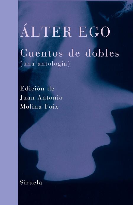 ALTER EGO.CUENTOS DE DOBLES(UNA ANTOLOGIA) | 9788498410761 | HOFFMANN, E. T. A./STEVENSON, ROBERT LOUIS/ARNIM, ACHIM VON/HAWTHORNE, NATHANIEL/MAUPASSANT, GUY DE/ | Libreria Geli - Librería Online de Girona - Comprar libros en catalán y castellano