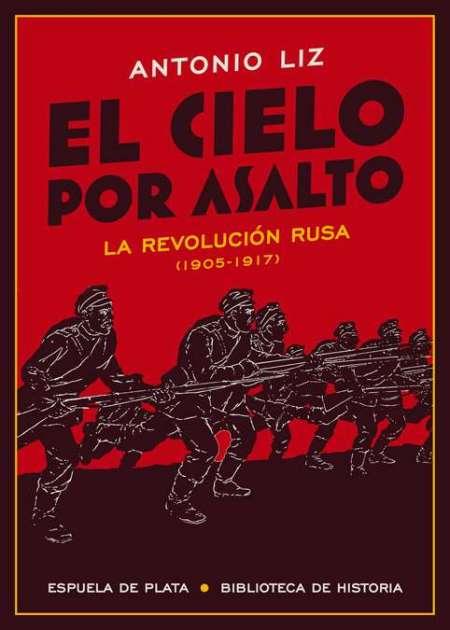 EL CIELO POR ASALTO.LA REVOLUCIÓN RUSA(1905-1917) | 9788417146054 | LIZ,ANTONIO | Llibreria Geli - Llibreria Online de Girona - Comprar llibres en català i castellà