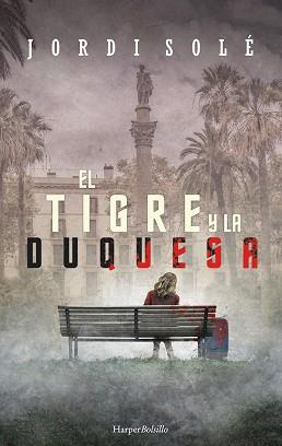 EL TIGRE Y LA DUQUESA | 9788417216962 | SOLÉ,JORDI | Libreria Geli - Librería Online de Girona - Comprar libros en catalán y castellano
