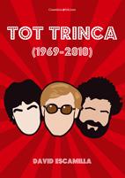 TOT TRINCA (1969-2010) | 9788497916691 | ESCAMILLA,DAVID | Libreria Geli - Librería Online de Girona - Comprar libros en catalán y castellano