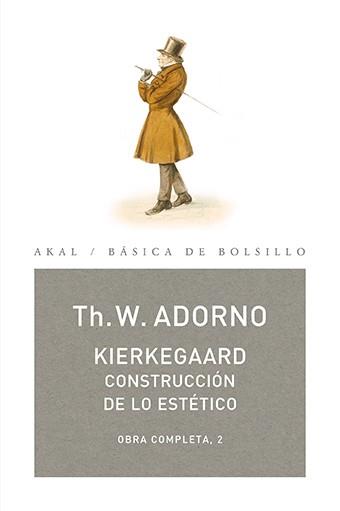 KIERKEGAARD.CONSTRUCCION DE LO ESTETICO(OBRA COMPLETA-2) | 9788446016786 | ADORNO,THEODOR W, | Libreria Geli - Librería Online de Girona - Comprar libros en catalán y castellano