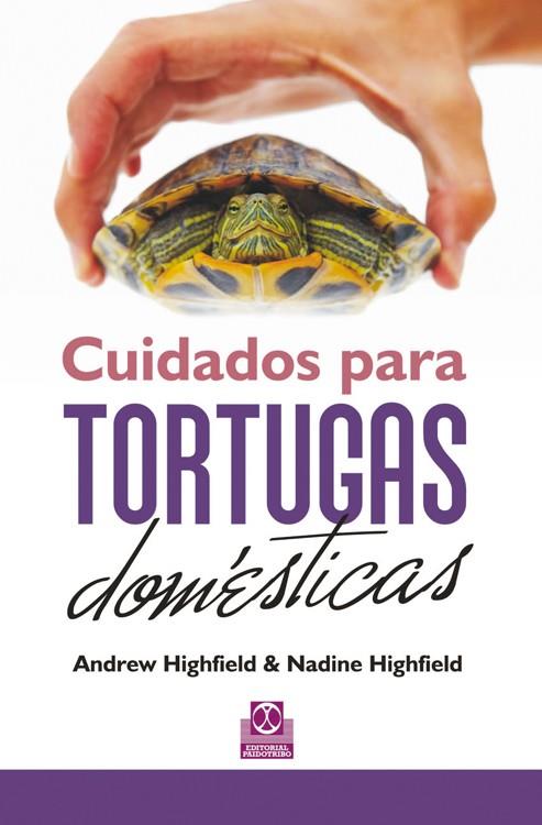 CUIDADOS PARA TORTUGAS DOMÉSTICAS | 9788499102429 | HIGHFIELD,ANDREW/HIGHFIELD,NADINE | Libreria Geli - Librería Online de Girona - Comprar libros en catalán y castellano