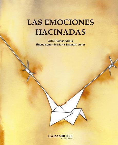 LAS EMOCIONES HACINADAS | 9788494874574 | RAMOS AUBIA,XIFRÉ | Libreria Geli - Librería Online de Girona - Comprar libros en catalán y castellano