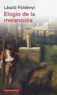 ELOGIO DE LA MELANCOLÍA | 9788419738158 | FÖLDÉNYI,LÁSZLÓ | Llibreria Geli - Llibreria Online de Girona - Comprar llibres en català i castellà