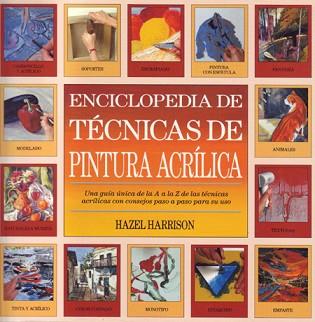 ENCICLOPEDIA DE TECNICAS DE PINTURA ACRILICA | 9788486673512 | HARRISON,HAZEL | Libreria Geli - Librería Online de Girona - Comprar libros en catalán y castellano