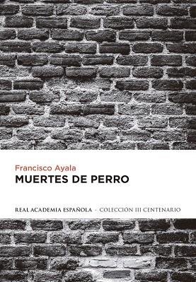 MUERTES DE PERRO | 9788420406701 | AYALA,FRANCISCO | Libreria Geli - Librería Online de Girona - Comprar libros en catalán y castellano