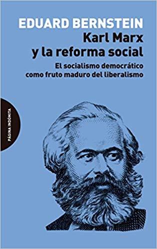 KARL MARX Y LA REFORMA SOCIAL.EL SOCIALISMO DEMOCRÁTICO COMO FRUTO MADURO DEL LIBERALISMO | 9788494655791 | BERNSTEIN,EDUARD | Llibreria Geli - Llibreria Online de Girona - Comprar llibres en català i castellà