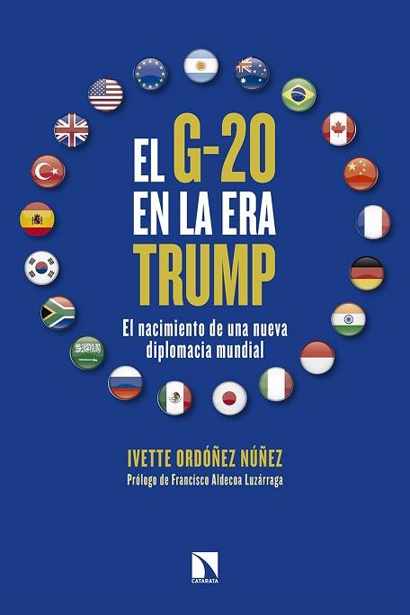 EL G-20 EN LA ERA TRUMP.EL NACIMIENTO DE UNA NUEVA DIPLOMACIA MUNDIAL | 9788490973349 | ORDÓÑEZ NÚÑEZ,IVETTE | Libreria Geli - Librería Online de Girona - Comprar libros en catalán y castellano